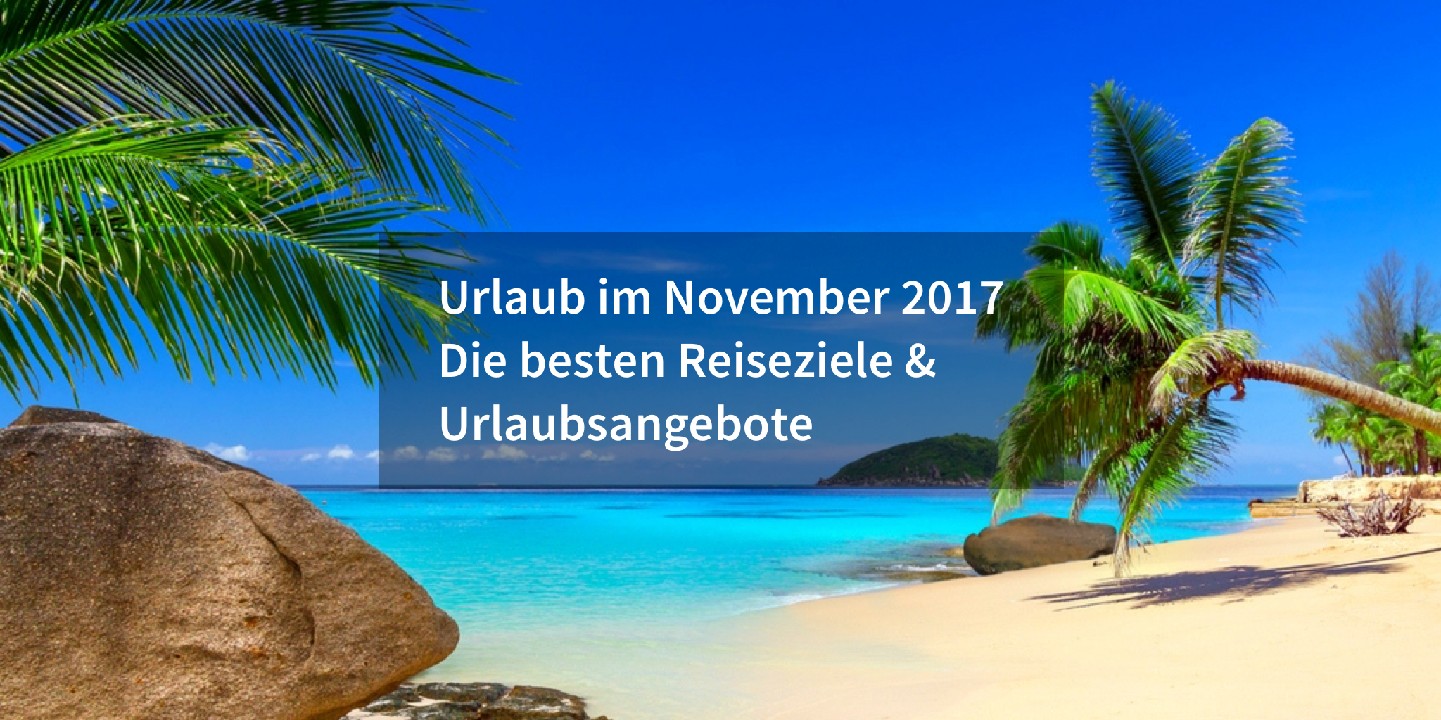 Urlaub im November Liste der besten Reiseziele